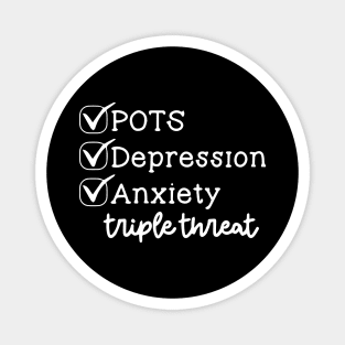 POTS Depression Anxiety - Funny Chronic Illness Magnet